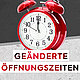 Geänderte Öffnungszeiten Hittfeld, Schwerin, Hagenow